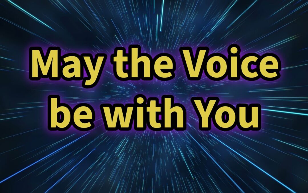 May the Voice be with You